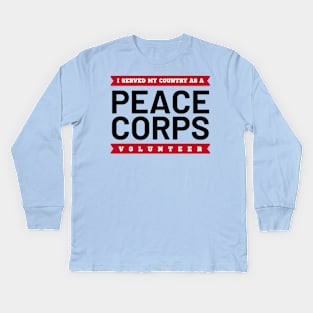 I Served My Country as a Peace Corps Volunteer Kids Long Sleeve T-Shirt